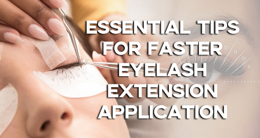 Essential Tips For Faster Eyelash Extension Application!